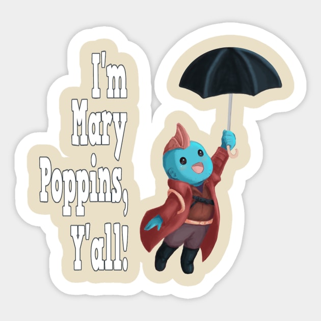 Yondu Poppins - Quote Sticker by ArtsyCantabile